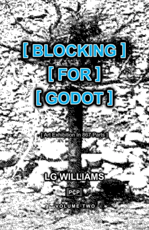 Book cover for Blocking For Godot: Art Exhibition In 867 Parts (Volume Two)
