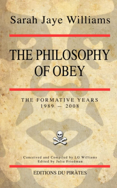 Book cover for THE PHILOSOPHY OF OBEY: THE FORMATIVE YEARS: 1989 — 2008
